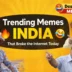 Trending Memes India